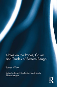 Notes on the Races, Castes and Trades of Eastern Bengal - 9781032919188 by James Wise, 9781032919188