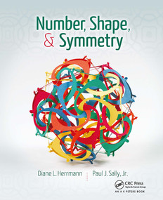 Number, Shape, & Symmetry (An Introduction to Number Theory, Geometry, and Group Theory) by Diane L. Herrmann, Paul J. Sally, Jr., 9781032919805