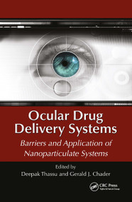 Ocular Drug Delivery Systems (Barriers and Application of Nanoparticulate Systems) by Deepak Thassu, Gerald J. Chader, 9781032919522