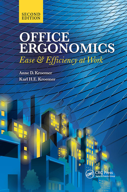 Office Ergonomics (Ease and Efficiency at Work, Second Edition) by Anne D. Kroemer, Karl H.E. Kroemer, 9781032923796