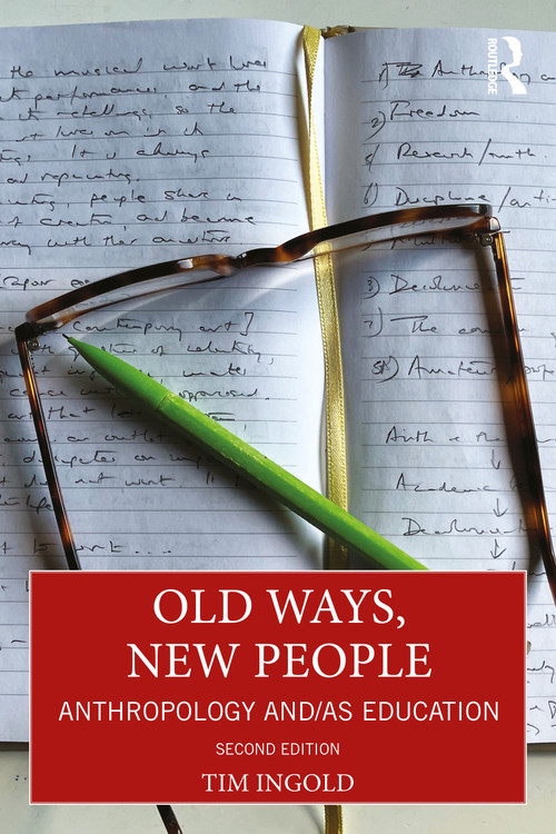Old Ways, New People (Anthropology and/as Education) by Tim Ingold, 9781032623696