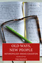 Old Ways, New People (Anthropology and/as Education) by Tim Ingold, 9781032623696