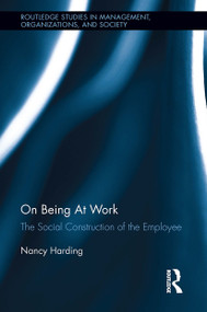 On Being At Work (The Social Construction of the Employee) - 9781032927725 by Nancy Harding, 9781032927725