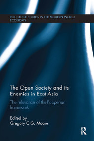 The Open Society and its Enemies in East Asia (The Relevance of the Popperian Framework) by Gregory G. C. Moore, 9781032928791