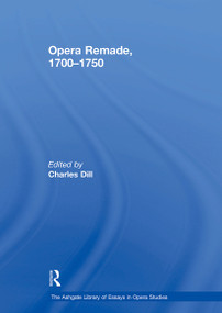 Opera Remade, 1700�1750 by Charles Dill, 9781032919003