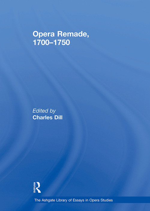 Opera Remade, 1700�1750 by Charles Dill, 9781032919003