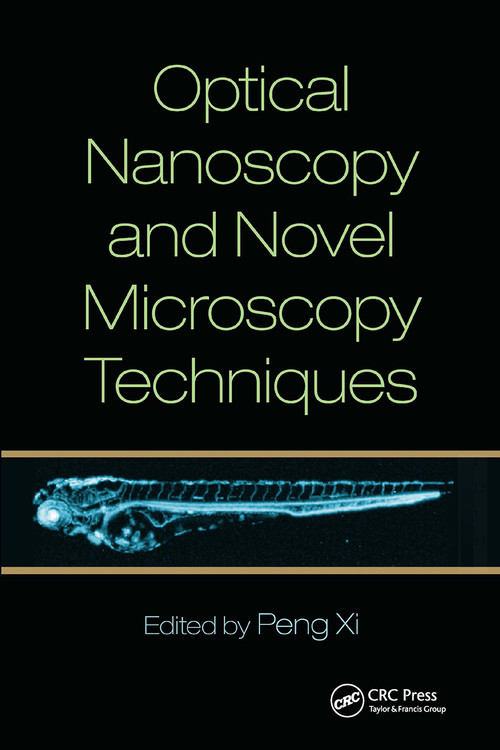 Optical Nanoscopy and Novel Microscopy Techniques by Peng Xi, 9781032924670