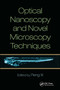 Optical Nanoscopy and Novel Microscopy Techniques by Peng Xi, 9781032924670