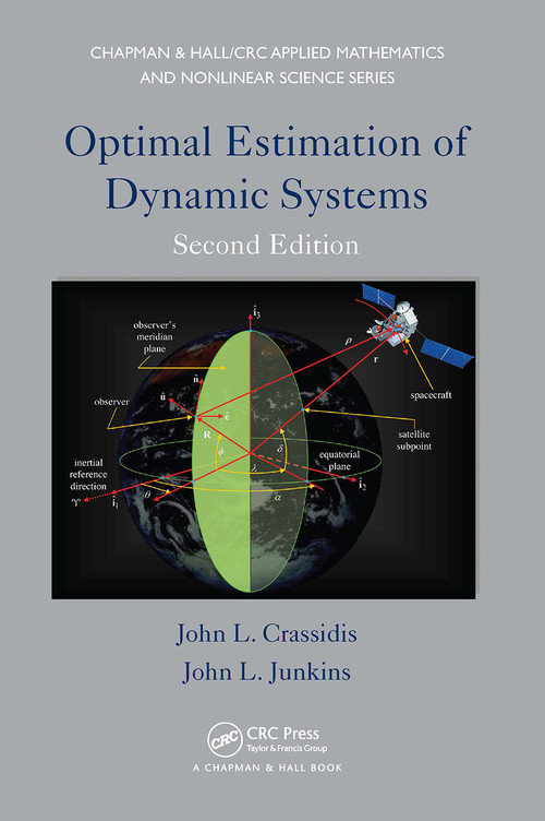 Optimal Estimation of Dynamic Systems by John L. Crassidis, John L. Junkins, 9781032917610