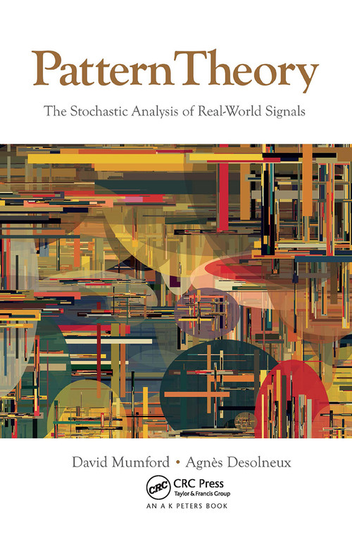 Pattern Theory (The Stochastic Analysis of Real-World Signals) by David Mumford, Agnès Desolneux, 9781032920054