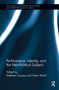 Performance, Identity, and the Neo-Political Subject by Fintan Walsh, Matthew Causey, 9781032923475