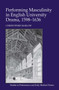 Performing Masculinity in English University Drama, 1598-1636 by Christopher Marlow, 9781032928111
