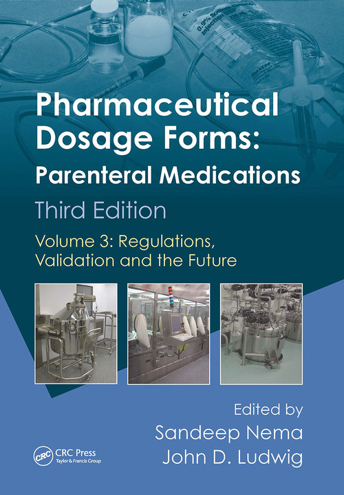 Pharmaceutical Dosage Forms - Parenteral Medications (Volume 3: Regulations, Validation and the Future) by Sandeep Nema, John D. Ludwig, 9781032922010