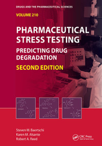 Pharmaceutical Stress Testing (Predicting Drug Degradation, Second Edition) by Steven W. Baertschi, Karen M. Alsante, Robert A. Reed, 9781032918143