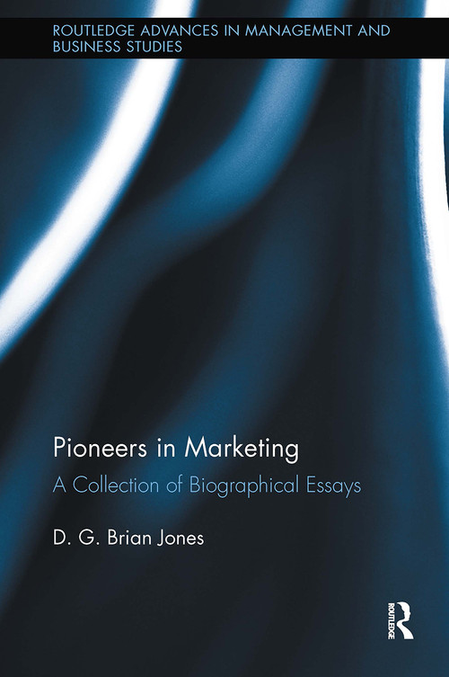 Pioneers in Marketing (A Collection of Biographical Essays) by D.G. Brian Jones, 9781032927428