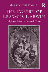 The Poetry of Erasmus Darwin (Enlightened Spaces, Romantic Times) by Martin Priestman, 9781032922089