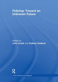 Policing: Toward an Unknown Future - 9781032929736 by John Crank, Colleen Kadleck, 9781032929736