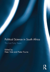 Political Science in South Africa (The Last Forty Years) - 9781032925042 by Peter Vale, Pieter Fourie, 9781032925042