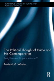 Political Thought of Hume and his Contemporaries (Enlightenment Projects Vol. 2) by Frederick G. Whelan, 9781032925974