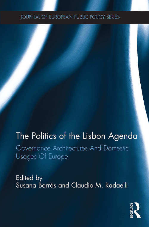 The Politics of the Lisbon Agenda (Governance Architectures And Domestic Usages Of Europe) - 9781032929903 by Susana Borras, Claudio Radaelli, 9781032929903