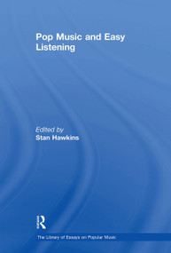 Pop Music and Easy Listening by Stan Hawkins, 9781032918709