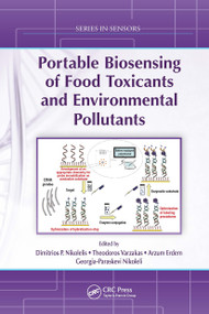Portable Biosensing of Food Toxicants and Environmental Pollutants by Dimitrios P. Nikolelis, Theodoros Varzakas, Arzum Erdem, Georgia-Paraskevi Nikoleli, 9781032917474