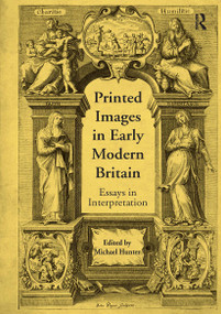 Printed Images in Early Modern Britain (Essays in Interpretation) by Michael Hunter, 9781032920627
