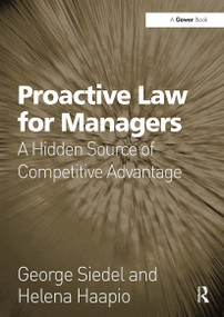 Proactive Law for Managers (A Hidden Source of Competitive Advantage) by George Siedel, Helena Haapio, 9781032928326