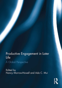 Productive Engagement in Later Life (A Global Perspective) - 9781032925790 by Nancy Morrow-Howell, Ada Mui, 9781032925790