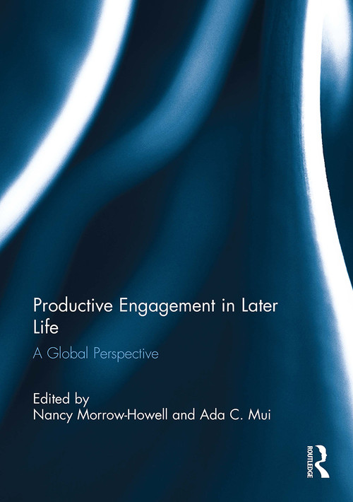 Productive Engagement in Later Life (A Global Perspective) - 9781032925790 by Nancy Morrow-Howell, Ada Mui, 9781032925790