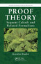 Proof Theory (Sequent Calculi and Related Formalisms) by Katalin Bimbo, 9781032920771