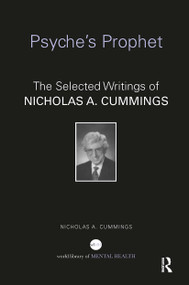 Psyche's Prophet (The Selected Writings of Nicholas A. Cummings) by Nicholas Cummings, 9781032926742