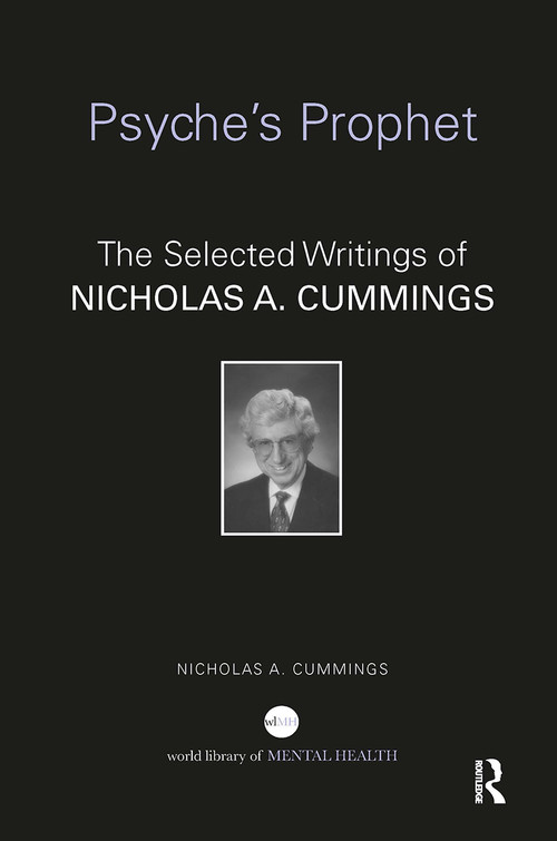 Psyche's Prophet (The Selected Writings of Nicholas A. Cummings) by Nicholas Cummings, 9781032926742