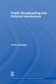 Public Broadcasting and Political Interference - 9781032926247 by Chris Hanretty, 9781032926247