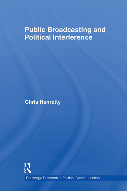 Public Broadcasting and Political Interference - 9781032926247 by Chris Hanretty, 9781032926247