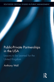 Public-Private Partnerships in the USA (Lessons to be Learned for the United Kingdom) by Tony Wall, 9781032930398