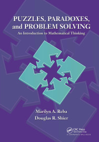 Puzzles, Paradoxes, and Problem Solving (An Introduction to Mathematical Thinking) by Marilyn A. Reba, Douglas R. Shier, 9781032918266