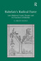 Rabelais's Radical Farce (Late Medieval Comic Theater and Its Function in Rabelais) by E. Bruce Hayes, 9781032928135