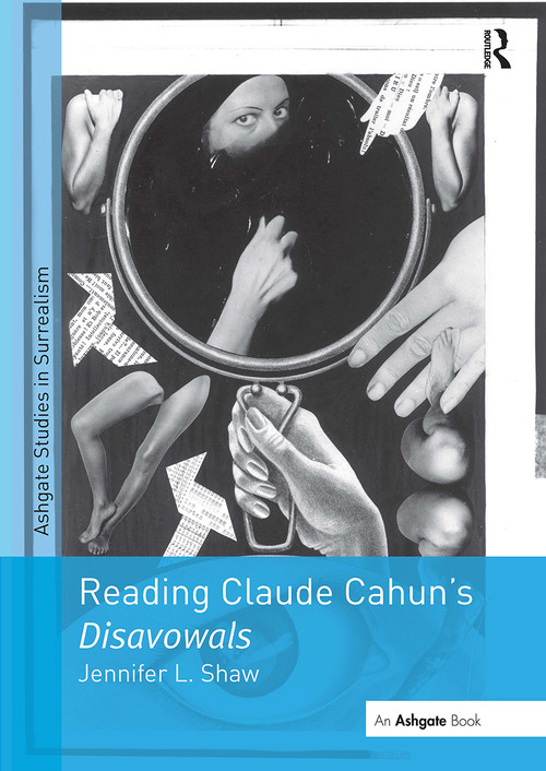 Reading Claude Cahun's Disavowals by Jennifer L. Shaw, 9781032925431