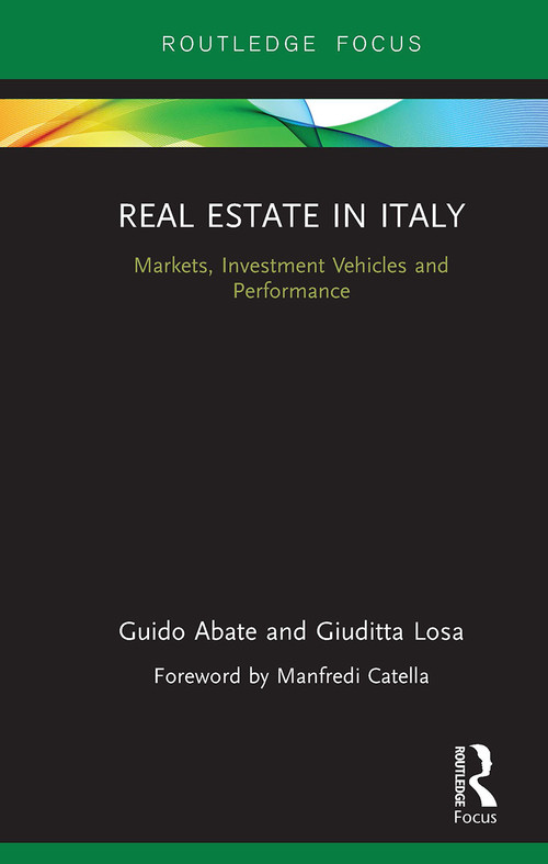 Real Estate in Italy (Markets, Investment Vehicles and Performance) - 9781032931241 by Guido Abate, Giuditta Losa, 9781032931241