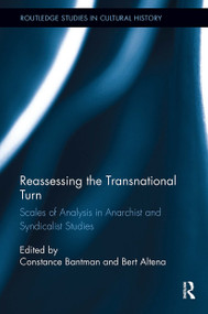 Reassessing the Transnational Turn (Scales of Analysis in Anarchist and Syndicalist Studies) - 9781032925851 by Constance Bantman, Bert Altena, 9781032925851