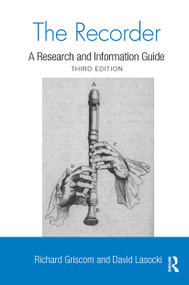The Recorder (A Research and Information Guide) by Richard W. Griscom, David Lasocki, 9781032917658