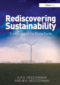Rediscovering Sustainability (Economics of the Finite Earth) by A.R.G. Heesterman, 9781032921556