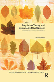 Regulation Theory and Sustainable Development (Business Leaders and Ecological Modernisation) by Corinne Gendron, 9781032925769