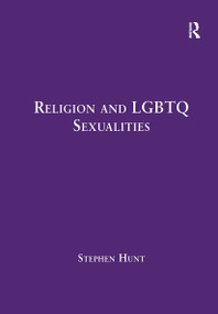 Religion and LGBTQ Sexualities (Critical Essays) by Stephen Hunt, 9781032917597
