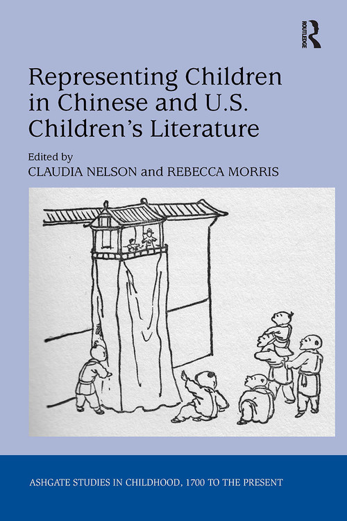 Representing Children in Chinese and U.S. Children's Literature by Claudia Nelson, Rebecca Morris, 9781032925219