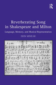 Reverberating Song in Shakespeare and Milton (Language, Memory, and Musical Representation) by Erin Minear, 9781032923109