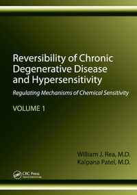 Reversibility of Chronic Degenerative Disease and Hypersensitivity, Volume 1 (Regulating Mechanisms of Chemical Sensitivity) by William J. Rea, Kalpana Patel, 9781032918341