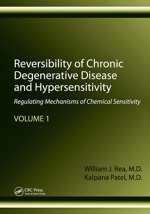 Reversibility of Chronic Degenerative Disease and Hypersensitivity, Volume 1 (Regulating Mechanisms of Chemical Sensitivity) by William J. Rea, Kalpana Patel, 9781032918341