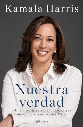 Nuestra verdad (Autobiografía oficial) / The Truths We Hold (Official Autobiography) (Spanish Edition) by Kamala Harris, María Eugenia Santa Coloma, Ana González Corcho, 9786070775437